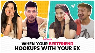 When Your BestFriend HookUp With Your Ex Ft Twarita Rashmeet amp Sameer  Pataakha [upl. by Ahker]