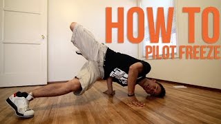 How to Breakdance  Pilot  Freeze Basics [upl. by Manus]