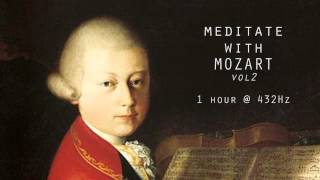 Meditate with Mozart  432Hz Classical Music  Vol 2 [upl. by Esinnej]