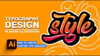 Typography in Adobe Illustrator Creating Custom Type Designs [upl. by Nylahsoj]