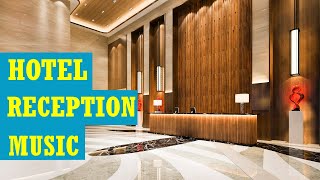 Hotel reception music  Relaxing instrumental background music for hotels [upl. by Neeoma]