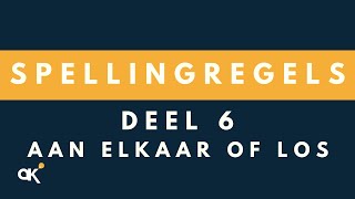 Spellingregels deel 6 Aan elkaar of Los [upl. by Gardener538]