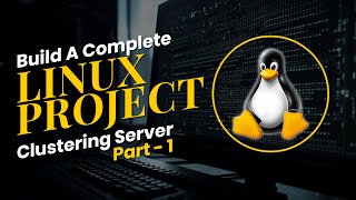 Build A Complete Linux Project  Clustering Server  Part 1  Eduonix [upl. by Chaker350]