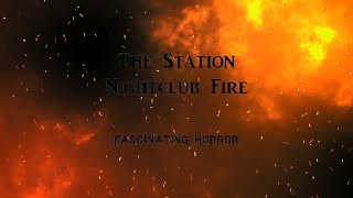 The Station Nightclub Fire  A Short Documentary  Fascinating Horror [upl. by Alik]