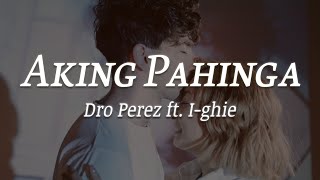 Aking Pahinga  Dro Perez ft Ighie Official Lyric Video [upl. by Romain]