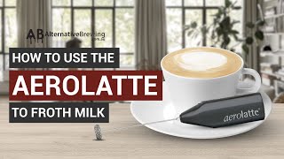 How To Use the AeroLatte To Froth Milk [upl. by Xuaegram645]