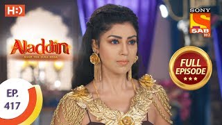 Aladdin  Ep 417  Full Episode  20th March 2020 [upl. by Eenaffit762]