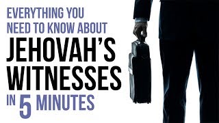 Everything You Need to Know About Jehovahs Witnesses in 5 Minutes [upl. by Aliuqaj927]