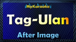 TagUlan  KARAOKE in the style of After Image [upl. by Idnahr]