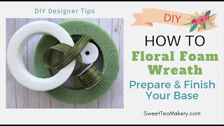 DIY How To Floral Foam Wreath  Prepare and Finish Your Base [upl. by Lymann318]