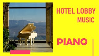 Hotel lobby music  2021 Instrumental Piano Lounge Playlist [upl. by Yddur]