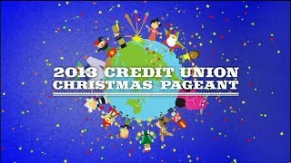 2013 Credit Union Christmas Pageant [upl. by Kunkle]