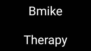 Bmike Therapy Lyrics [upl. by Gnihc]