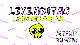 Leyenditas Legendarias E4 Jeffrey Dahmer [upl. by Urbana481]