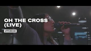 Oh The Cross Live  UPPERROOM [upl. by Enneillij]