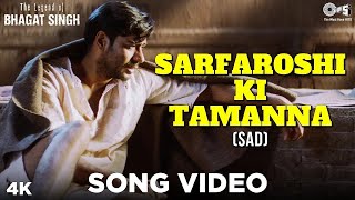 Sarfaroshi Ki Tamanna Sad  Video Song  The Legend of Bhagat Singh  AR Rahman  Ajay Devgn [upl. by Horton]