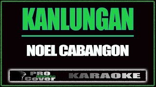 Kanlungan  Noel Cabangon KARAOKE [upl. by Enert]