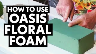 How to Use Oasis Floral Foam [upl. by Idnis]