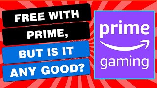 Amazon Prime Gaming Review  Prime Time or Cringe Time [upl. by Arytas65]