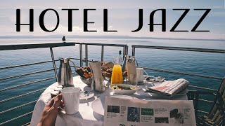 Hotel JAZZ  Exquisite Instrumental Jazz for Relax Breakfast Dinner [upl. by Cristal]