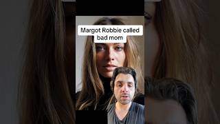 Margot Robbie called bad mom [upl. by Lindon122]