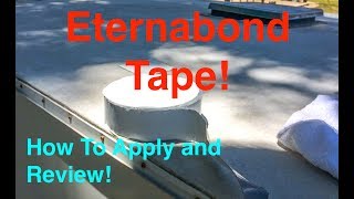 Eternabond RV Roof Repair Tape How To Apply and Review [upl. by Anirdna]