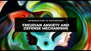 Freudian Anxiety And Defense Mechanisms [upl. by Arremat89]