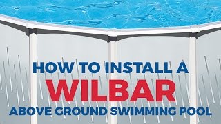 How to Install Your Wilbar Above Ground Pool  PoolSuppliescom [upl. by Pond421]