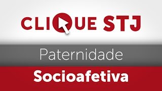 Clique STJ  Paternidade Socioafetiva 05102018 [upl. by Aras254]