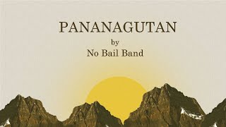 PANANAGUTAN Lyric Video  No Bail Band [upl. by Chita869]