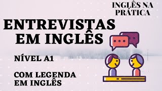 ENTREVISTAS EM INGLÊS  NÍVEL A1 NÍVEL INICIANTE COM LEGENDA EM INGLÊS [upl. by Urson]