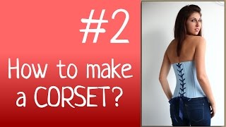 DIY Corset  How to SEW a CORSET Corset sewing tutorials [upl. by Enneyehc]