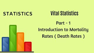 Vital Statistics  Demography  Part 1  Mortality Rate  Statistics [upl. by Yor218]