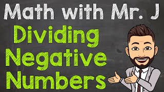 How to Divide Negative Numbers  Dividing Negative Numbers Made Easy [upl. by Gayla]