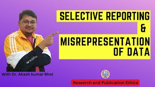 Selective Reporting amp Misrepresentation of Data  eSupport for Research  2022  Dr Akash Bhoi [upl. by Flodur]