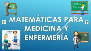 Parte 1  MATEMÁTICAS PARA MEDICINA Y ENFERMERÍA [upl. by Yance]