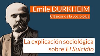 Durkheim La explicación sociológica sobre El Suicidio [upl. by Ormand250]