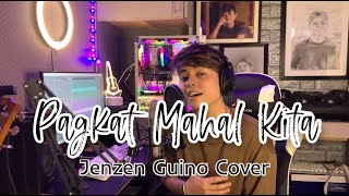 Pagkat Mahal Kita  Bugoy Drilon  Jenzen Guino Cover [upl. by Naiditch]