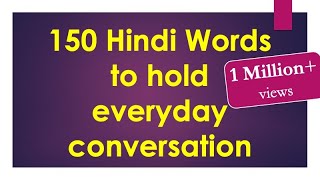 150 Hindi words to hold Everyday Conversation  Learn Hindi through English [upl. by Gabby348]