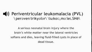 How to Pronounce Periventricular Leukomalacia PVL [upl. by Aneekahs]