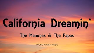 The Mammas amp The Papas  California Dreamin Lyrics [upl. by Kawai]