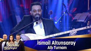 İsmail Altunsaray  ALLI TURNAM [upl. by Stinky]