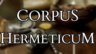 Corpus Hermeticum  Introduction to Hermes Trismegistus amp Hermetic Philosophy [upl. by Marylinda]