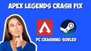 Apex Legends Crashing Freezing PC Fix Steam SOLVED [upl. by Donnie]