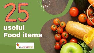 Learn German Vocabulary  25 useful Food items in everyday life  Lebensmittel [upl. by Adiehsar]