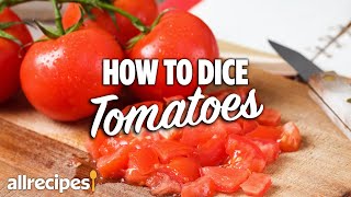 The Best Way to Dice Tomatoes  Allrecipes [upl. by Anirrok209]