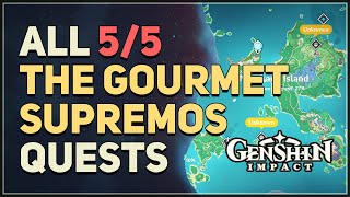 All 5 Gourmet Supremos Quests Genshin Impact Full Quest Chain [upl. by Gerge283]