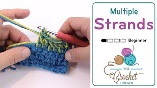 Beginners How To Crochet with Multiple Yarn Strands [upl. by Petracca]