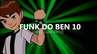 FUNK DO BEN 10 prod Luanzera [upl. by Naquin]