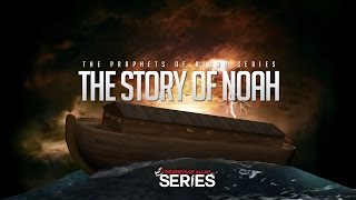 The Story of Noah AS  Prophets of Allah Series [upl. by Dreda]